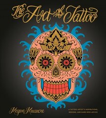 Art of Tattoo: An Insider's Look at a Tattoo Artist's Inspirations, Designs, and Hard-Won Advice hind ja info | Kunstiraamatud | kaup24.ee