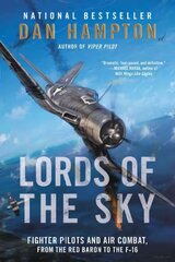 Lords of the Sky: Fighter Pilots and Air Combat, from the Red Baron to the F-16 hind ja info | Ühiskonnateemalised raamatud | kaup24.ee