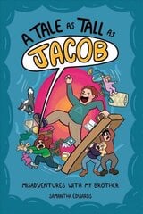 Tale as Tall as Jacob: Misadventures With My Brother цена и информация | Книги для подростков и молодежи | kaup24.ee