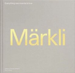 Peter Markli: Everything One Invents is True hind ja info | Arhitektuuriraamatud | kaup24.ee