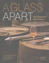 Glass Apart: Irish Single Pot Still Whiskey 2nd Revised edition hind ja info | Retseptiraamatud | kaup24.ee