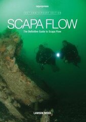 Scapa Flow: The Definitive Guide to Scapa Flow hind ja info | Entsüklopeediad, teatmeteosed | kaup24.ee