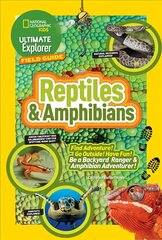 Ultimate Explorer Field Guide: Reptiles and Amphibians: Find Adventure! Go Outside! Have Fun! be a Backyard Ranger and Amphibian Adventurer hind ja info | Noortekirjandus | kaup24.ee