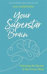 Your Superstar Brain: Unlocking the Secrets of the Human Mind цена и информация | Книги по экономике | kaup24.ee