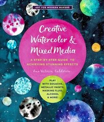 Creative Watercolor and Mixed Media: A Step-by-Step Guide to Achieving Stunning Effects--Play with Gouache, Metallic Paints, Masking Fluid, Alcohol, and More!, Volume 3 цена и информация | Книги о питании и здоровом образе жизни | kaup24.ee