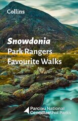 Snowdonia Park Rangers Favourite Walks: 20 of the Best Routes Chosen and Written by National Park Rangers цена и информация | Книги о питании и здоровом образе жизни | kaup24.ee