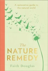 Nature Remedy: A Restorative Guide to the Natural World hind ja info | Tervislik eluviis ja toitumine | kaup24.ee