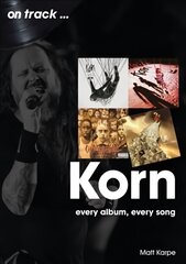 Korn On Track: Every Album, Every Song hind ja info | Kunstiraamatud | kaup24.ee