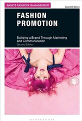 Fashion Promotion: Building a Brand Through Marketing and Communication 2nd edition цена и информация | Книги по экономике | kaup24.ee