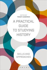 Practical Guide to Studying History: Skills and Approaches цена и информация | Исторические книги | kaup24.ee
