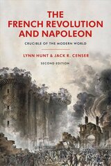 French Revolution and Napoleon: Crucible of the Modern World 2nd edition hind ja info | Ajalooraamatud | kaup24.ee