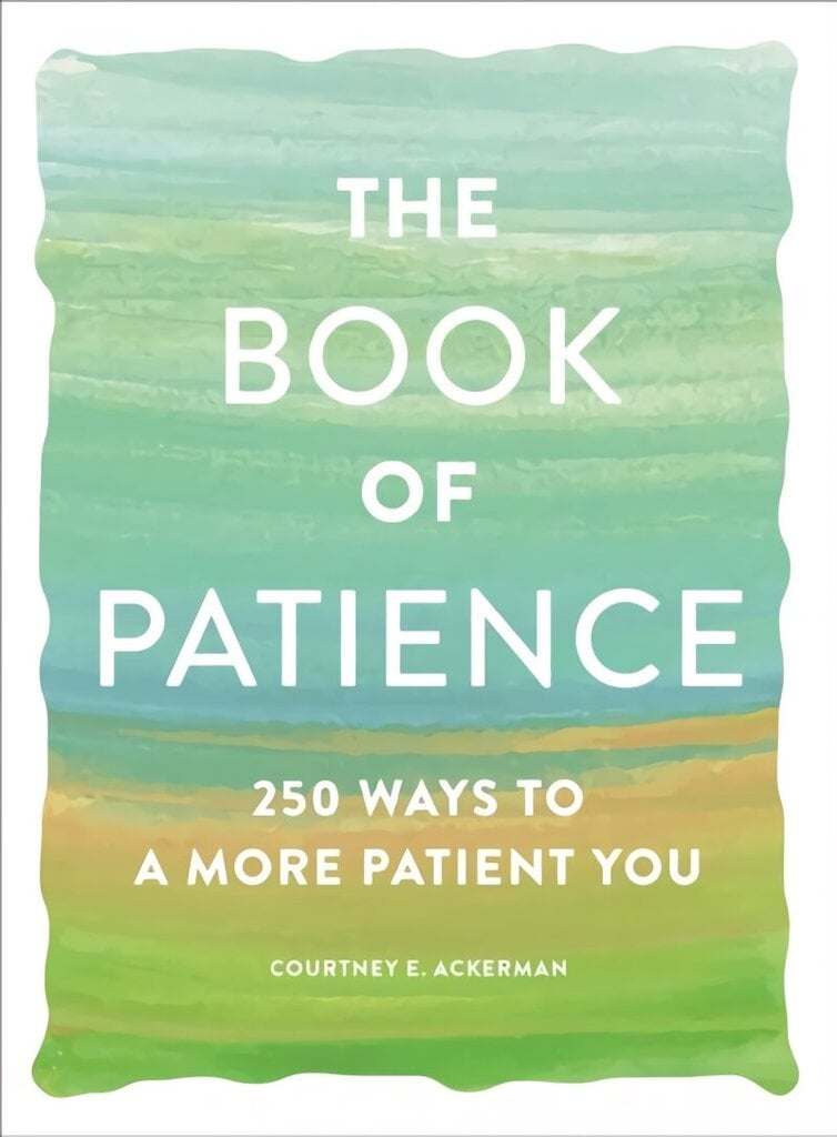 Book of Patience: 250 Ways to a More Patient You цена и информация | Eneseabiraamatud | kaup24.ee