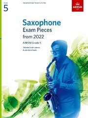 Saxophone Exam Pieces from 2022, ABRSM Grade 5: Selected from the syllabus from 2022. Score & Part, Audio Downloads цена и информация | Книги об искусстве | kaup24.ee