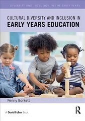 Cultural Diversity and Inclusion in Early Years Education hind ja info | Ühiskonnateemalised raamatud | kaup24.ee