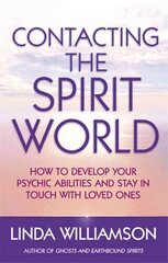 Contacting The Spirit World: How to develop your psychic abilities and stay in touch with loved ones цена и информация | Фантастика, фэнтези | kaup24.ee