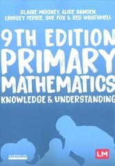 Primary Mathematics: Knowledge and Understanding 9th Revised edition цена и информация | Книги по социальным наукам | kaup24.ee