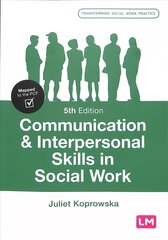 Communication and Interpersonal Skills in Social Work 5th Revised edition hind ja info | Ühiskonnateemalised raamatud | kaup24.ee