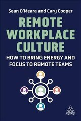 Remote Workplace Culture: How to Bring Energy and Focus to Remote Teams цена и информация | Книги по экономике | kaup24.ee