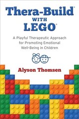 Thera-Build (R) with LEGO (R): A Playful Therapeutic Approach for Promoting Emotional Well-Being in Children цена и информация | Книги по социальным наукам | kaup24.ee