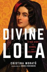 Divine Lola: A True Story of Scandal and Celebrity hind ja info | Elulooraamatud, biograafiad, memuaarid | kaup24.ee