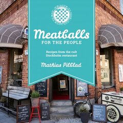 Meatballs for the People: Recipes from the cult Stockholm restaurant цена и информация | Книги рецептов | kaup24.ee