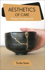 Aesthetics of Care: Practice in Everyday Life hind ja info | Kunstiraamatud | kaup24.ee