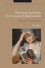 Books that Made the European Enlightenment: A History in 12 Case Studies цена и информация | Исторические книги | kaup24.ee