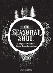 Seasonal Soul: A Mystic's Guide to Inner Transformation hind ja info | Eneseabiraamatud | kaup24.ee