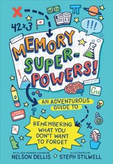 Memory Superpowers!: An Adventurous Guide to Remembering What You Don't Want to Forget цена и информация | Самоучители | kaup24.ee