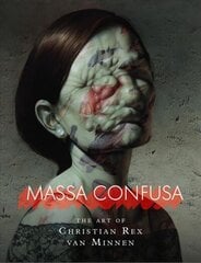 Massa Confusa: The Art of Christian Rex van Minnen hind ja info | Kunstiraamatud | kaup24.ee