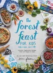 Forest Feast for Kids: Colorful Vegetarian Recipes That Are Simple to Make цена и информация | Книги для подростков и молодежи | kaup24.ee