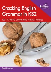 Cracking English Grammar in KS2: 100plus Creative Games and Writing Activities hind ja info | Ühiskonnateemalised raamatud | kaup24.ee