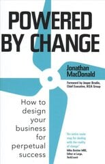 Powered by Change: How to design your business for perpetual success - THE SUNDAY TIMES BUSINESS BESTSELLER цена и информация | Книги по экономике | kaup24.ee