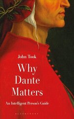 Why Dante Matters: An Intelligent Person's Guide hind ja info | Elulooraamatud, biograafiad, memuaarid | kaup24.ee
