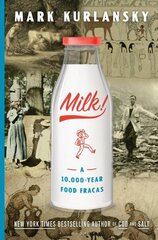 Milk!: A 10,000-Year Food Fracas цена и информация | Исторические книги | kaup24.ee