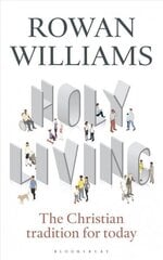 Holy Living: The Christian Tradition for Today hind ja info | Usukirjandus, religioossed raamatud | kaup24.ee
