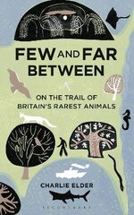 Few And Far Between: On The Trail of Britain's Rarest Animals цена и информация | Книги о питании и здоровом образе жизни | kaup24.ee