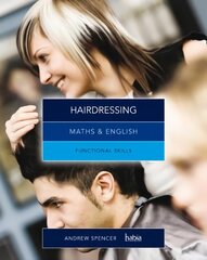 Maths & English for Hairdressing: Functional Skills New edition hind ja info | Ühiskonnateemalised raamatud | kaup24.ee
