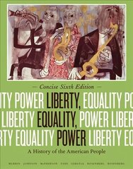 Liberty, Equality, Power: A History of the American People, Concise Edition 6th edition цена и информация | Исторические книги | kaup24.ee