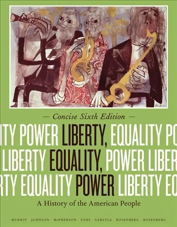 Liberty, Equality, Power: A History of the American People, Concise Edition 6th edition цена и информация | Ajalooraamatud | kaup24.ee