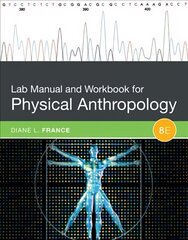 Lab Manual and Workbook for Physical Anthropology 8th edition цена и информация | Книги по социальным наукам | kaup24.ee
