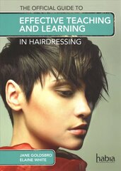 Official Guide to Effective Teaching and Learning in Hairdressing New edition hind ja info | Ühiskonnateemalised raamatud | kaup24.ee