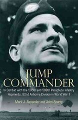 Jump Commander: In Combat with the 82nd Airborne in World War II цена и информация | Книги по социальным наукам | kaup24.ee