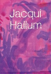 Jacqui Hallum - Workings and Showings цена и информация | Книги об искусстве | kaup24.ee