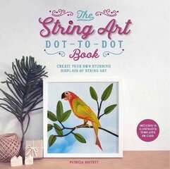 String Art Dot-to-Dot Book: Create 10 stunning works of string art цена и информация | Книги о питании и здоровом образе жизни | kaup24.ee