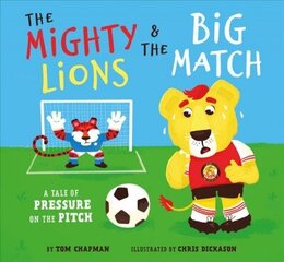 Mighty Lions & the Big Match: What if We Don't Win? hind ja info | Väikelaste raamatud | kaup24.ee