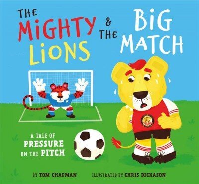 Mighty Lions & the Big Match: What if We Don't Win? hind ja info | Väikelaste raamatud | kaup24.ee