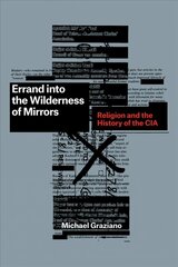 Errand into the Wilderness of Mirrors: Religion and the History of the CIA hind ja info | Ajalooraamatud | kaup24.ee