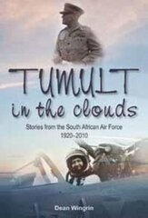 Tumult in the Clouds: Stories from the South African Air Force, 1920-2010 hind ja info | Ajalooraamatud | kaup24.ee