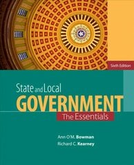 State and Local Government: The Essentials 6th edition цена и информация | Книги по социальным наукам | kaup24.ee